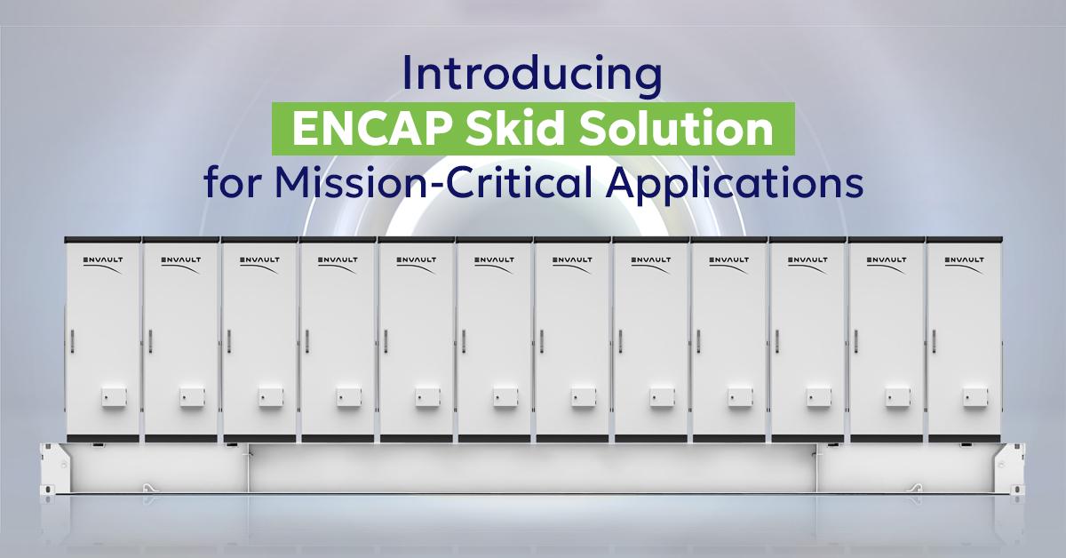 Encap Skid Solution for Mission-Critical Applications