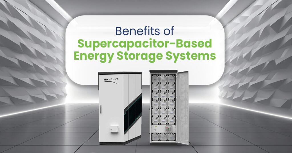 Benefits of Supercapacitor-Based Energy Storage Systems