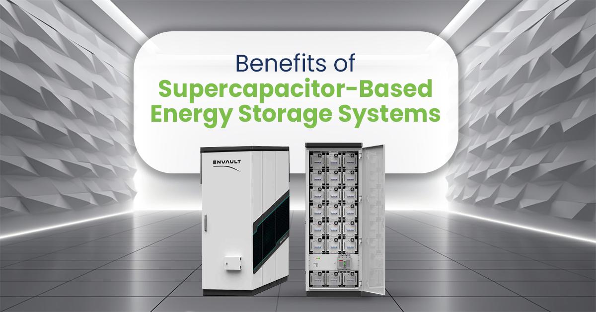 Benefits of Supercapacitor-Based Energy Storage Systems